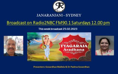 25th February 2023 program broadcasters : Sri Govardhan Mallela & Dr Padma Govardhan Topic: Tyagaraja Aradhana