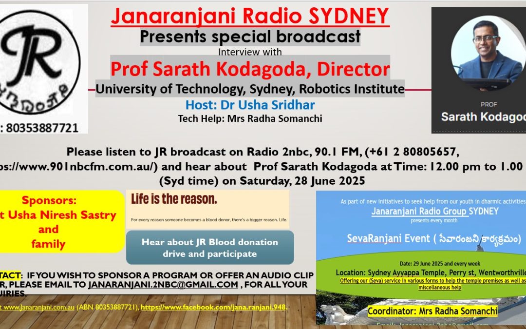 28th June 2025 broadcast details : Interview with Prof  Sarath Kodagoda, Director, University of Technology, Sydney,  Robotics Institute.  Host : Dr Usha Sridhar Tech support : Mrs Radha Somanchi