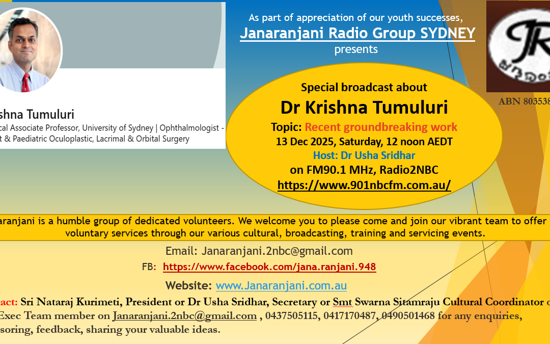 13th December 2025 broadcast details : Special broadcast about Dr Krishna Tumuluri  Topic : Recent groundbreaking work  Host : Dr Usha Sridhar