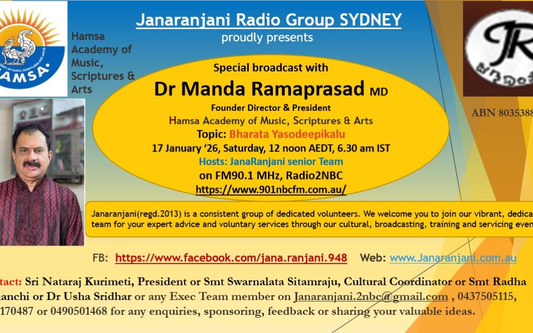 17th January 2026 program details : Special broadcast with Dr Manda Ramaprasad MD, Founder Director & President, Hamsa Academy of Music, Scriptures & Arts Topic : Bharata Yasodeepikalu